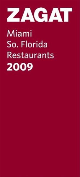 ZAGAT Miami So. Florida Restaurants 2009 (Zagat Guides)