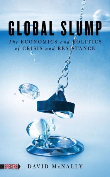 Global Slump: The Economics and Politics of Crisis and Resistance (Spectre) cover