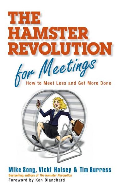 The Hamster Revolution for Meetings: How to Meet Less and Get More Done cover