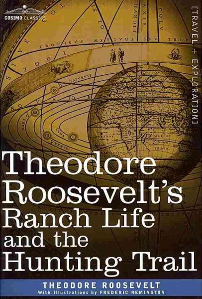 Theodore Roosevelt's Ranch Life and the Hunting Trail cover
