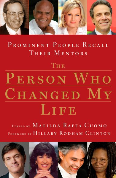The Person Who Changed My Life: Prominent People Recall Their Mentors cover