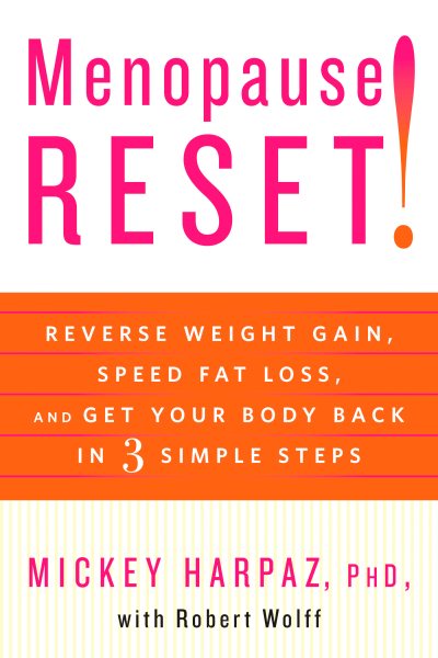 Menopause Reset!: Reverse Weight Gain, Speed Fat Loss, and Get Your Body Back in 3 Simple Steps cover