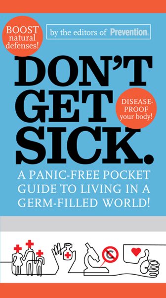 Don't Get Sick.: A Panic-Free Pocket Guide to Living in a Germ-Filled World cover