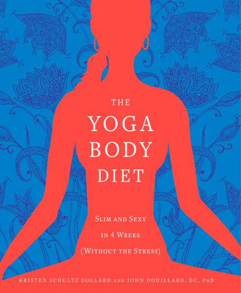 The Yoga Body Diet: Slim and Sexy in 4 Weeks (Without the Stress) cover