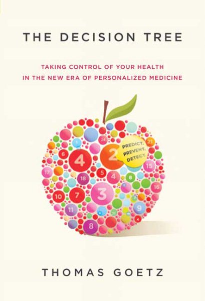 The Decision Tree: Taking Control of Your Health in the New Era of Personalized Medicine cover