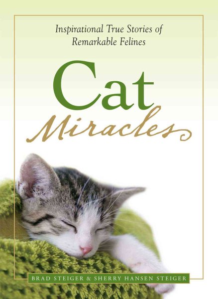 Cat Miracles: Inspirational True Stories of Remarkable Felines cover