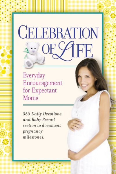 Celebration of Life: Everyday Encouragement for Expecting Moms cover