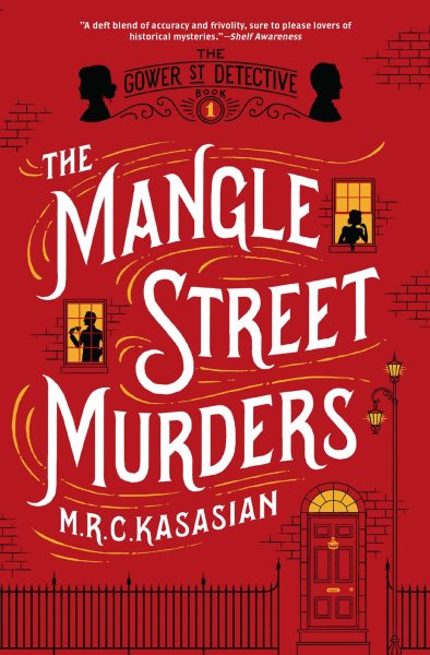 The Mangle Street Murders: The Gower Street Detectives: Book 1 (Gower Street Detective Series)