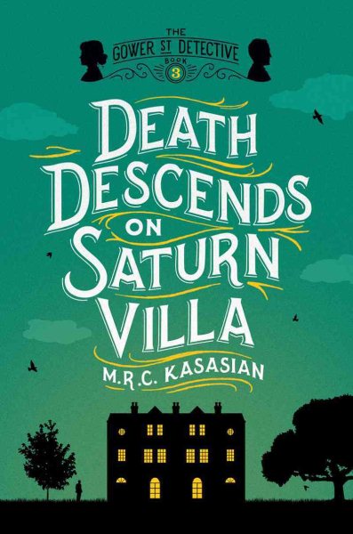 Death Descends on Saturn Villa: The Gower Street Detective: Book 3 (Gower Street Detectives)