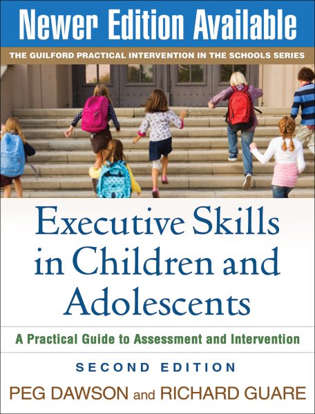 Executive Skills in Children and Adolescents, Second Edition: A Practical Guide to Assessment and Intervention (The Guilford Practical Intervention in the Schools Series) cover