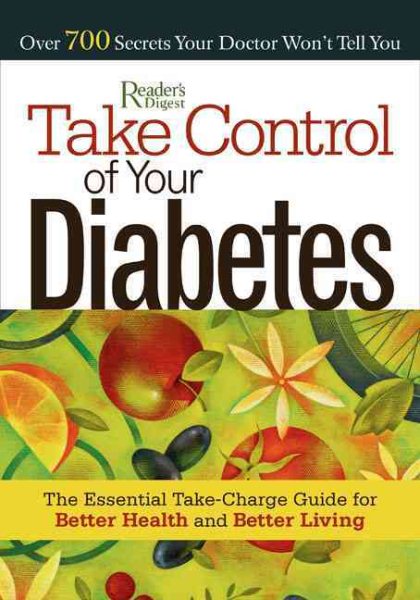 Take Control of Your Diabetes: The Essential Take-Charge Guide to Better Health and BetterLiving