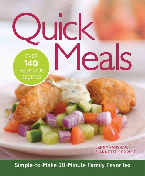 Quick Meals: Simple-to-Make 30-Minute Family Favorites cover