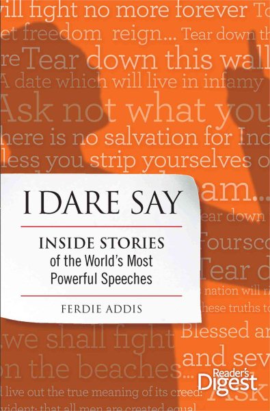 I Dare Say: Inside Stories of the World's Most Powerful Speeches cover