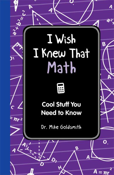 I Wish I Knew That: Math: Cool Stuff You Need to Know cover