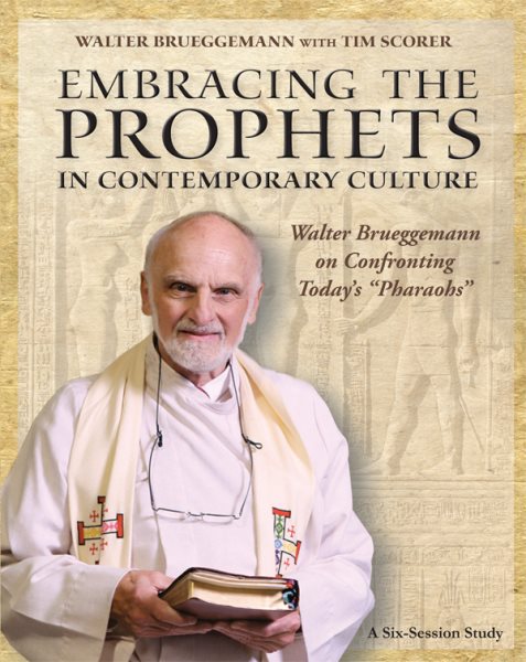 Embracing the Prophets in Contemporary Culture Participant's Workbook: Walter Brueggemann on Confronting Today’s “Pharaohs” cover