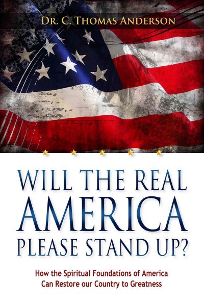 Will the Real America Please Stand Up?: How the Spiritual Foundations of America Can Restore our Country to Greatness cover