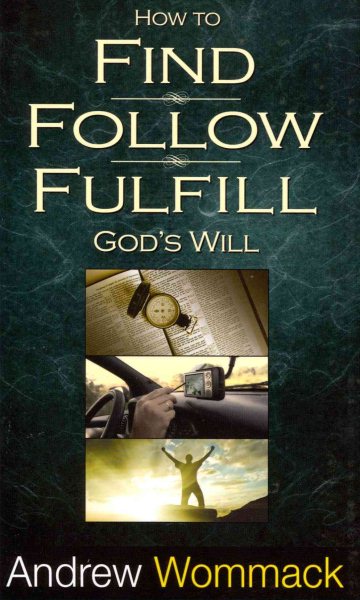 How to Find, Follow, Fulfill God's Will cover