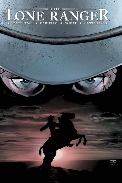 The Lone Ranger Volume 1: Now & Forever cover