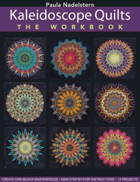 Kaleidoscope Quilts: The Workbook: Create One-Block Masterpieces; New Step-by-Step Instructions cover