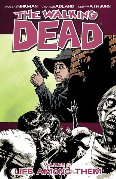 The Walking Dead, Vol. 12: Life Among Them cover