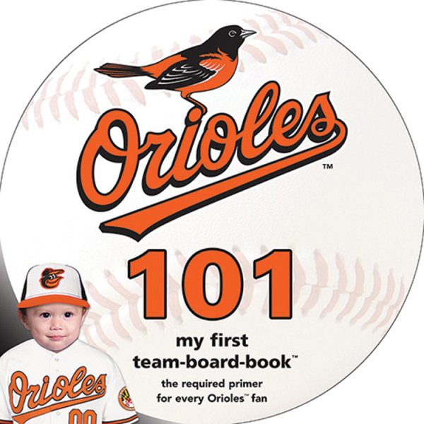 Baltimore Orioles 101: My First Team-Board-Book (Mlb 101 Board Books) cover