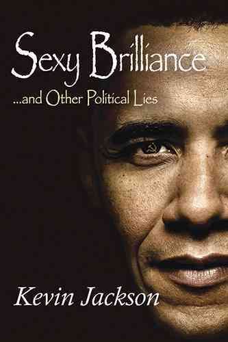 Sexy Brilliance: ...and Other Political Lies cover