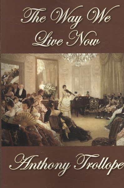 The Way We Live Now (Norilana Books Classics)