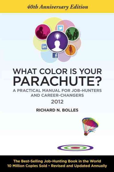 What Color Is Your Parachute? 2012: A Practical Manual for Job-Hunters and Career-Changers cover