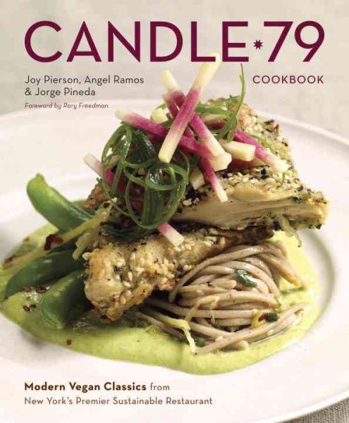 Candle 79 Cookbook: Modern Vegan Classics from New York's Premier Sustainable Restaurant cover