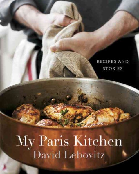 My Paris Kitchen: Recipes and Stories [A Cookbook] cover