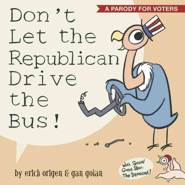 Don't Let the Republican Drive the Bus!: A Parody for Voters cover