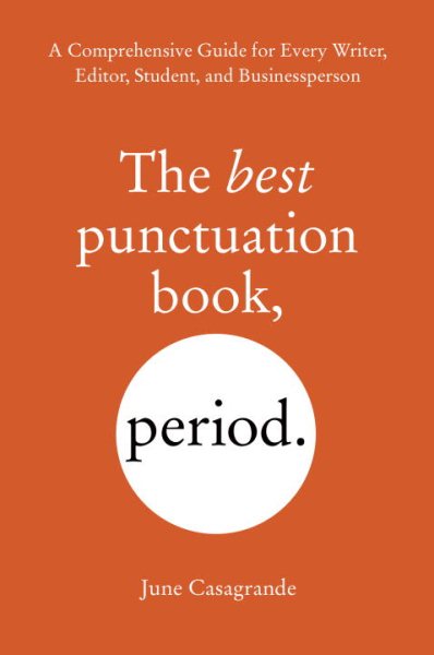 The Best Punctuation Book, Period: A Comprehensive Guide for Every Writer, Editor, Student, and Businessperson cover