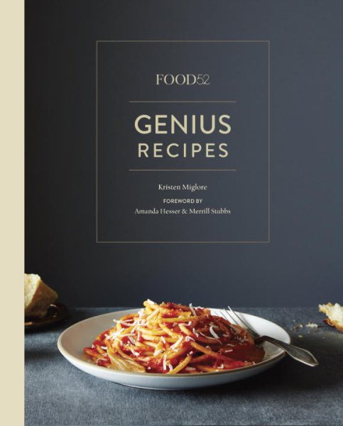 Food52 Genius Recipes: 100 Recipes That Will Change the Way You Cook cover