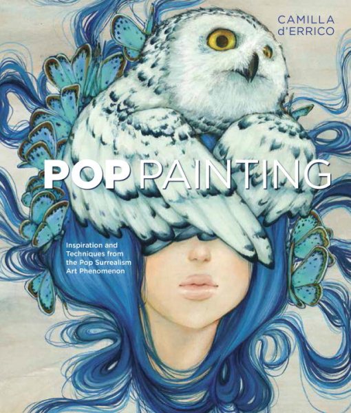 Pop Painting: Inspiration and Techniques from the Pop Surrealism Art Phenomenon cover