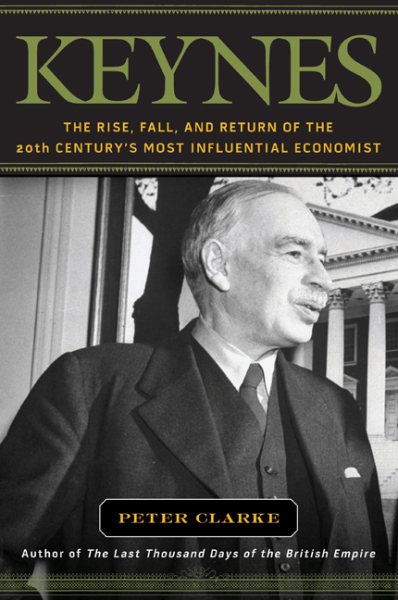 Keynes: The Rise, Fall, and Return of the 20th Century's Most Influential Economist cover