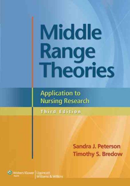 Middle Range Theories: Application to Nursing Research (Peterson, Middle Range Theories) cover