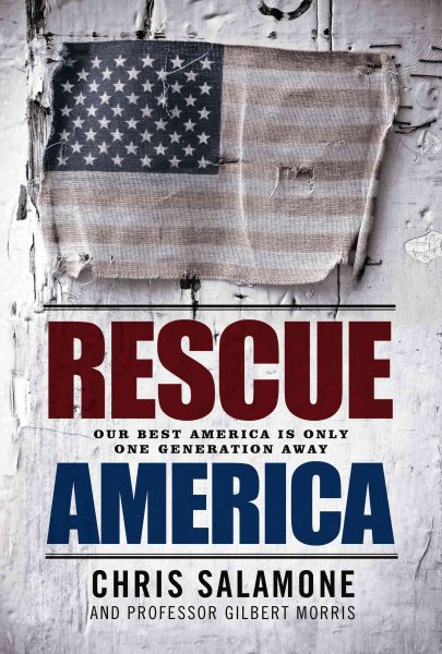 Rescue America: Our Best America Is Only One Generation Away cover