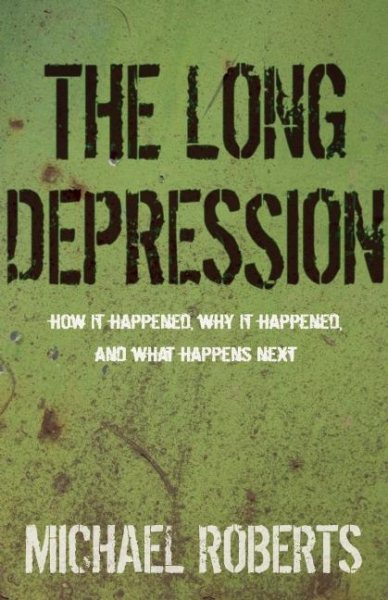 The Long Depression: Marxism and the Global Crisis of Capitalism cover