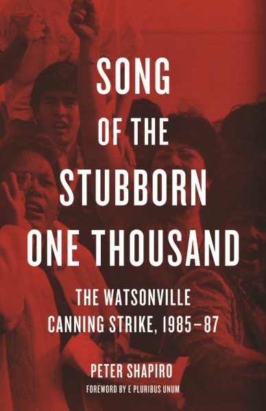 Song of the Stubborn One Thousand: The Watsonville Canning Strike, 1985-87 cover
