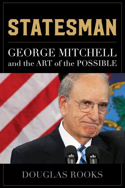 Statesman: George Mitchell and the Art of the Possible cover