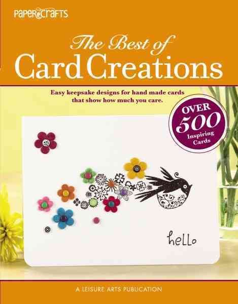 Papercrafts: The Best of Card Creations (Leisure Arts #5278): Easy Keepsake Designs to Express All Your Special Sentiments cover