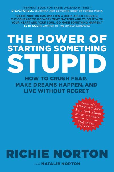 The Power of Starting Something Stupid: How to Crush Fear, Make Dreams Happen, and Live without Regret cover