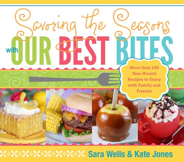 Savoring the Seasons With Our Best Bites cover