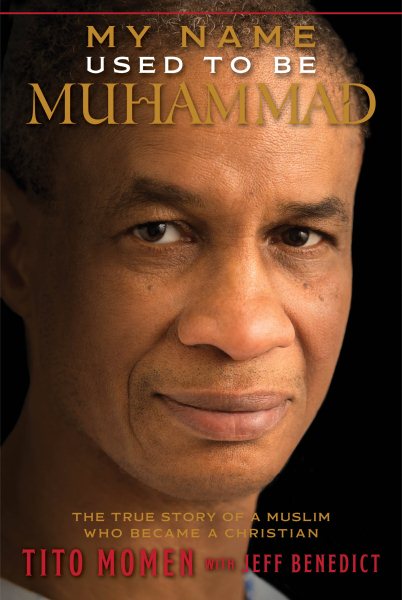 My Name Used to Be Muhammad: The True Story of a Muslim Who Became a Christian cover