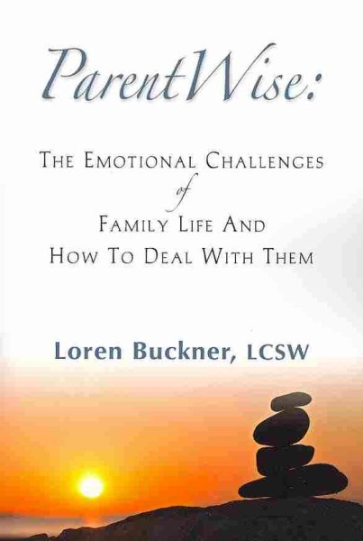 ParentWise: The Emotional Challenges of Family Life And How To Deal With Them cover