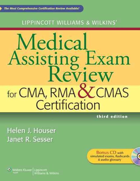 Lippincott Williams & Wilkins Medical Assisting Exam Review for CMA, RMA & CMAS Certification (Medical Assisting Exam Review for CMA and RMA Certification)