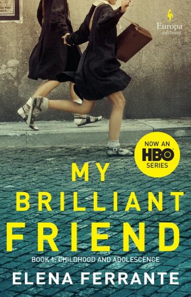 My Brilliant Friend (HBO Tie-in Edition): Book 1: Childhood and Adolescence cover