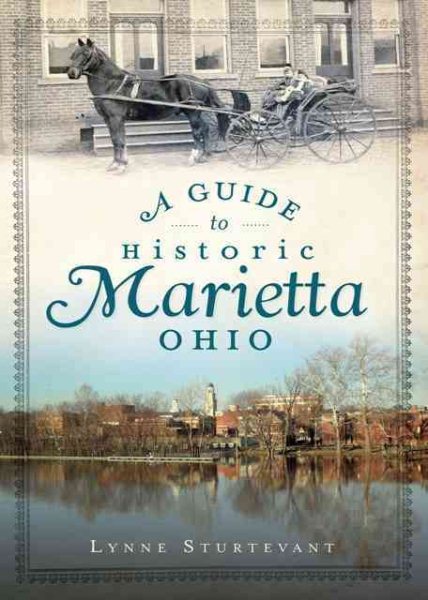 A Guide to Historic Marietta, Ohio (History & Guide)