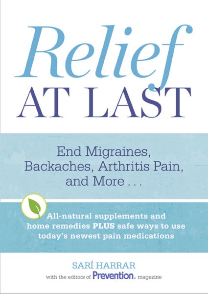 Relief at Last!: The Prevention Guide to Natural Pain Relief cover