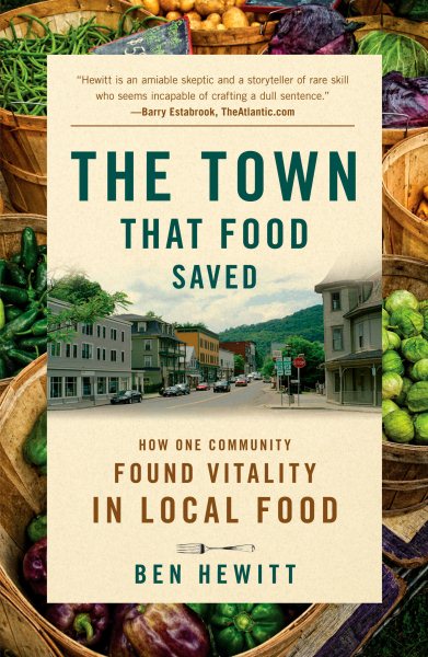 The Town That Food Saved: How One Community Found Vitality in Local Food cover